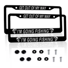 Out Of My Way I'm Going Fishing License Plate Frame - 2PCS Black Funny Alumin... New. Price: $29.11.