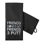 Touner Friends Don't Let 3 Putt Golf Towels With Clips Embroidered Ge... New. Price: $20.71.