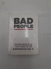 Bad People - White Expansion Pack (100 New Question Cards) 866157000344 Sealed. Price: $17.99.